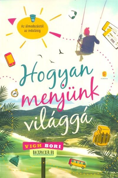 Hogyan menjünk világgá /Az álmodozástól az indulásig