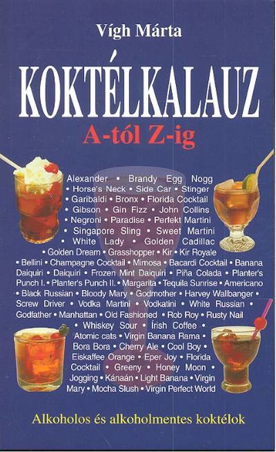 KOKTÉLKALAUZ A-TÓL Z-IG