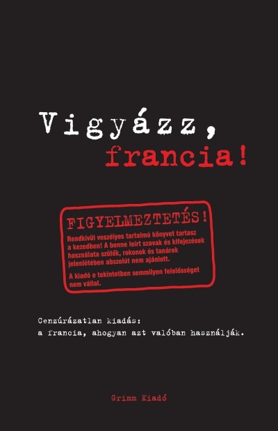 VIGYÁZZ, FRANCIA!