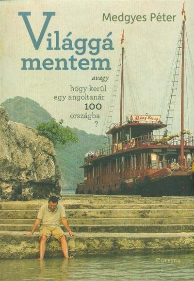 Világgá mentem - avagy hogy kerül egy angoltanár 100 országba?
