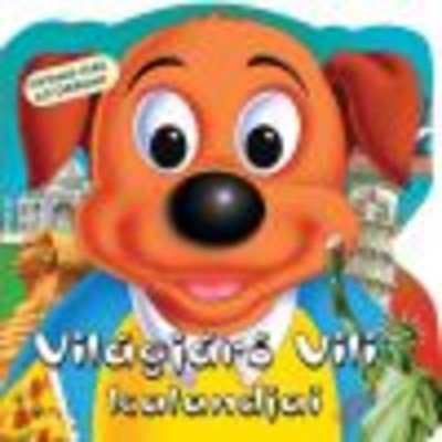 VILÁGJÁRÓ VILI KALANDJAI /NYOMD MEG AZ ORROM!
