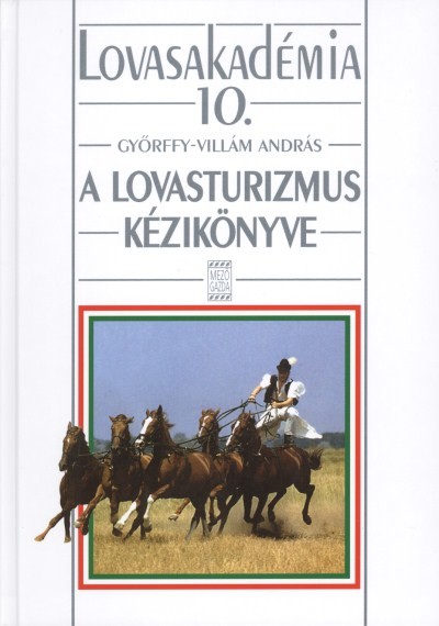 A lovasturizmus kézikönyve /Lovasakadémia 10.