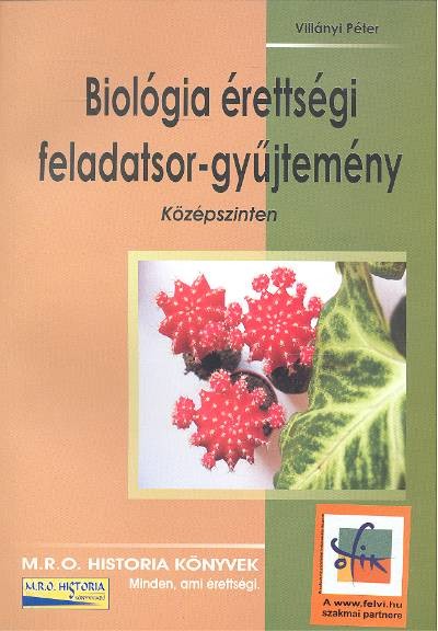 Biológia érettségi feladatsor-gyűjtemény /Középszinten