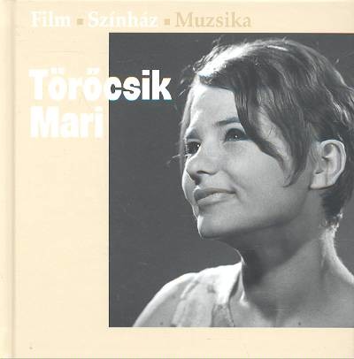 TÖRŐCSIK MARI /FILM, SZÍNHÁZ, MUZSIKA