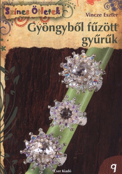 GYÖNGYBŐL FŰZÖTT GYŰRŰK /SZÍNES ÖTLETEK 9.