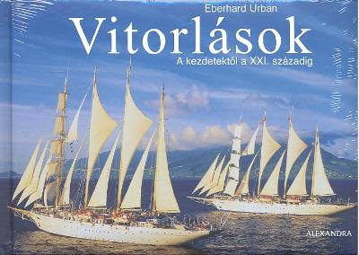 VITORLÁSOK /A KEZDETEKTŐL A XXI. SZÁZADIG