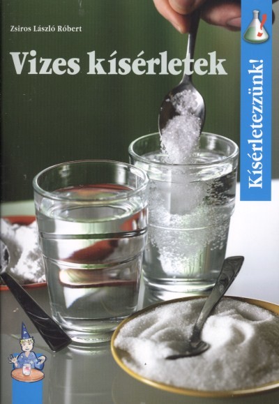 VIZES KÍSÉRLETEK /KÍSÉRLETEZZÜNK!