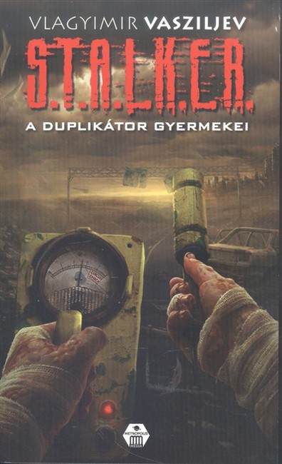 S.T.A.L.K.E.R - A DUPLIKÁTOR GYERMEKEI