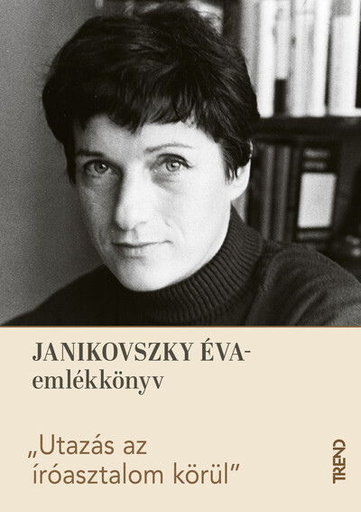 Utazás az íróasztalom körül - Janikovszky Éva-emlékkötet