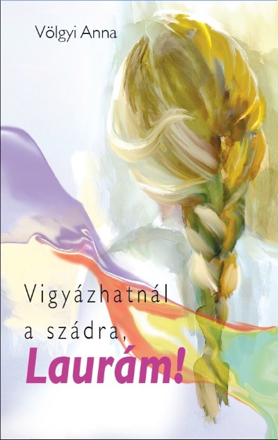 Vigyázhatnál a szádra, Laurám