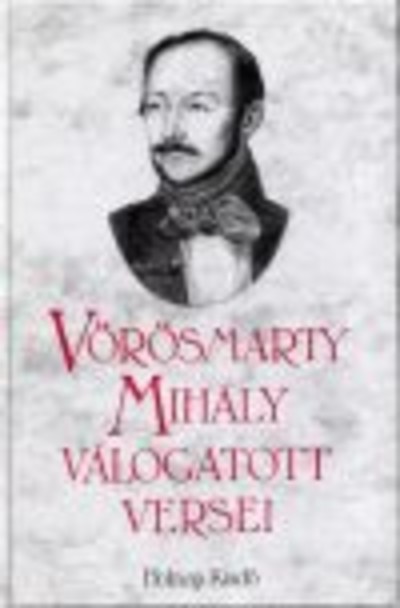 Vörösmarty Mihály válogatott versei