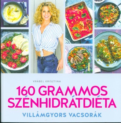 160 Grammos szénhidrátdiéta - Villámgyors vacsorák