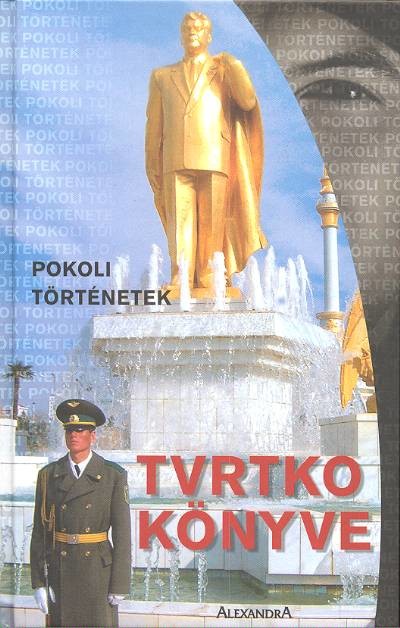 TVRTKO KÖNYVE /POKOLI TÖRTÉNETEK