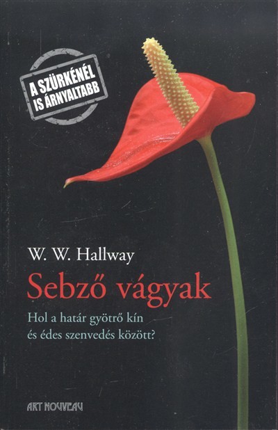 Sebző vágyak /Hol a határ gyötrő kín és édes szenvedés között?