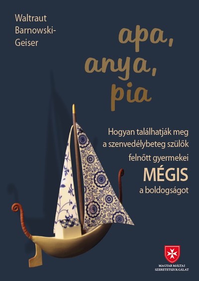 apa, anya, pia - Hogyan találhatják meg a szenvedélybeteg szülők gyermekei MÉGIS a boldogságot