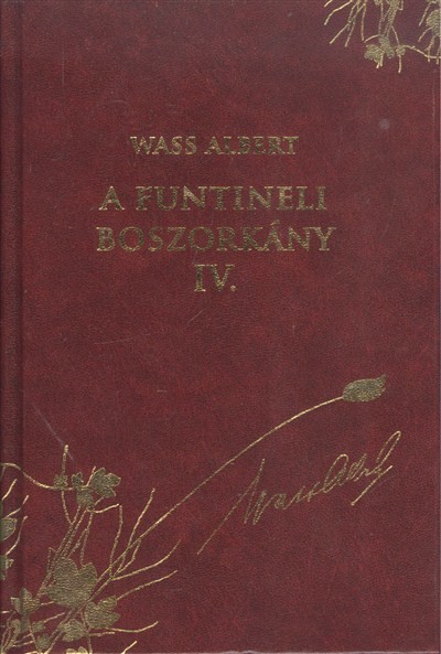A FUNTINELI BOSZORKÁNY IV. /WASS ALBERT DÍSZSOROZAT 13.