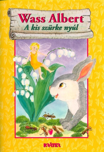 A kis szürke nyúl /Wass Albert mesefüzet