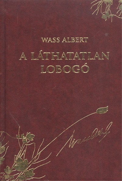 A láthatatlan lobogó /Wass Albert díszsorozat 41.