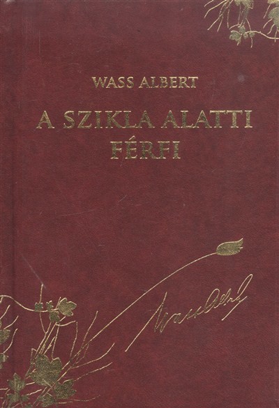 A szikla alatti férfi /Wass Albert díszsorozat 38.