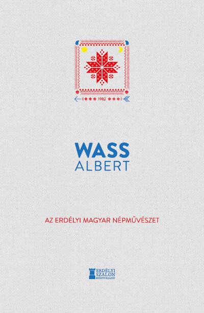 Az erdélyi magyar népművészet - Wass Albert Művei