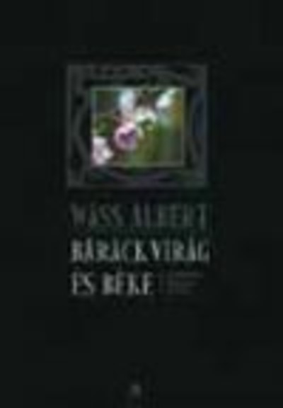 BARACKVIRÁG ÉS BÉKE