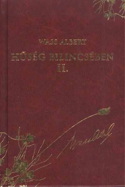 HŰSÉG BILINCSÉBEN II. /WASS ALBERT DÍSZSOROZAT 20.
