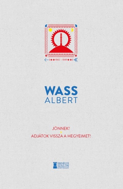 Jönnek! - Adjátok vissza a hegyeimet! - Wass Albert Művei