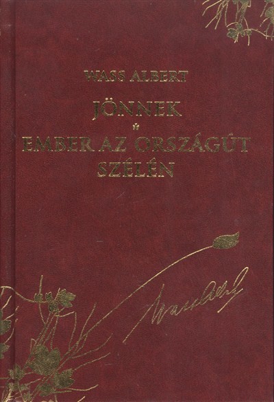 JÖNNEK - EMBER AZ ORSZÁGÚT SZÉLÉN /WASS ALBERT DÍSZSOROZAT 25.
