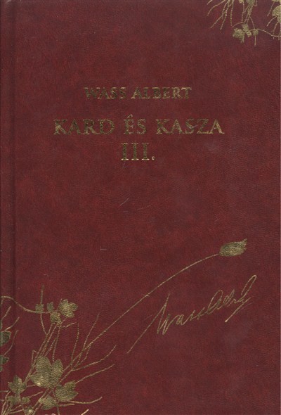 KARD ÉS KASZA III. /WASS ALBERT DÍSZSOROZAT 6.