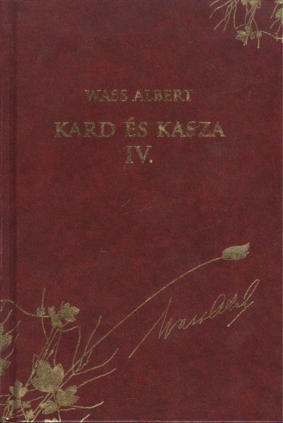 KARD ÉS KASZA IV. /WASS ALBERT DÍSZSOROZAT 7.