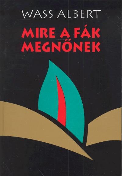 MIRE A FÁK MEGNŐNEK