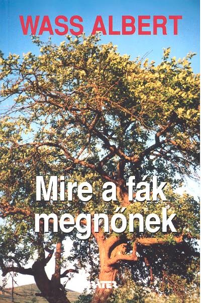 Mire a fák megnőnek /Puha