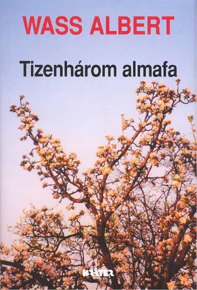 TIZENHÁROM ALMAFA /KEMÉNY