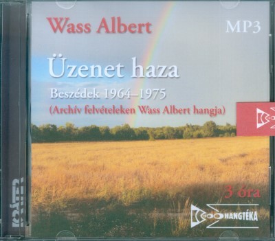 Üzenet haza - beszédek 1964-1975 /Mp3 hangoskönyv