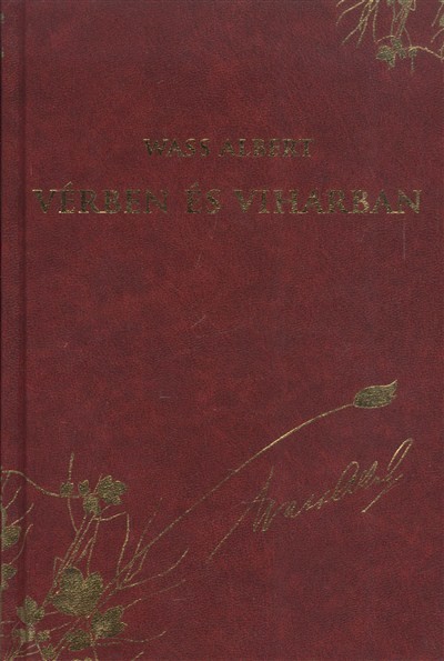 VÉRBEN ÉS VIHARBAN /WASS ALBERT DÍSZSOROZAT 21.