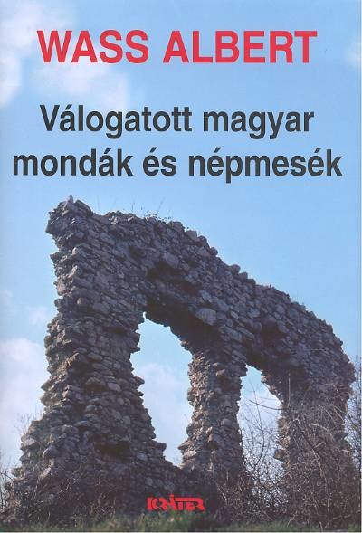 Wass Albert válogatott magyar mondák és népmesék /Kemény