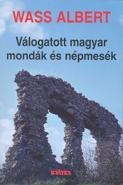 Wass Albert válogatott magyar mondák és népmesék /Puha