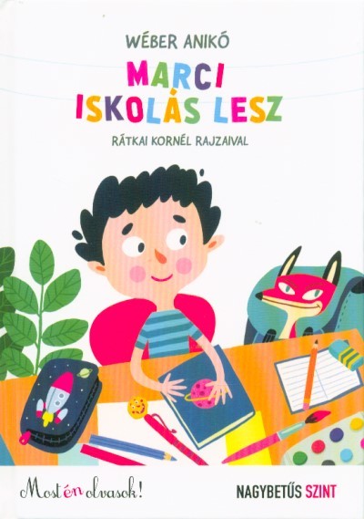 Marci iskolás lesz /Most én olvasok! NAGYBETŰS SZINT