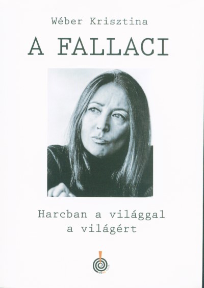 A Fallaci - Harcban a világgal a világért