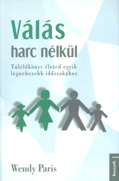Válás harc nélkül /Túlélőkönyv életed egyik legnehezebb időszakához