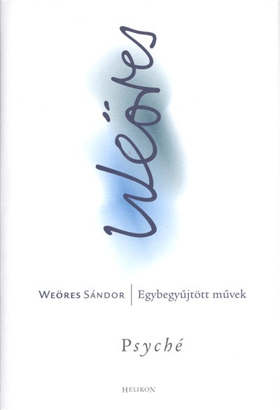 Weöres Sándor egybegyűjtött művek /Psyché