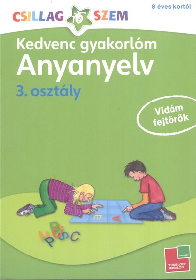 Kedvenc gyakorlóm: Anyanyelv 3. /Csillagszem