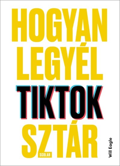 Hogyan legyél TikTok-sztár