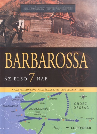 Barbarossa, az első 7 nap /20. századi hadtörténet