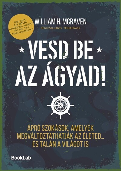 Vesd be az ágyad! - Apró szokások, amelyek megváltoztathatják az életed… és talán a világot is
