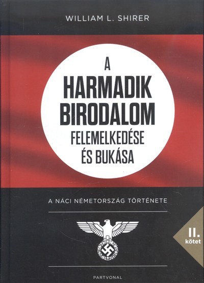 A Harmadik Birodalom felemelkedése és bukása II. /A náci Németország története