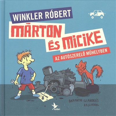 Márton és Micike az autószerelő műhelyben