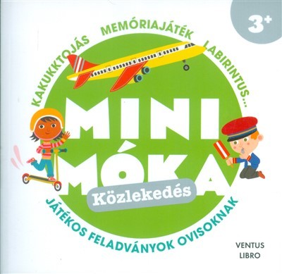 Mini móka: Közlekedés /Játékos feladványok ovisoknak - kakukktojás, memóriajáték, labirintus