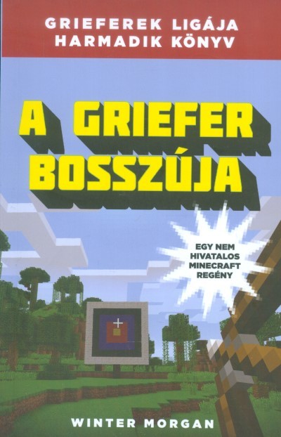 A Griefer bosszúja /Grieferek ligája 3. (egy nem hivatalos Minecraft regény)