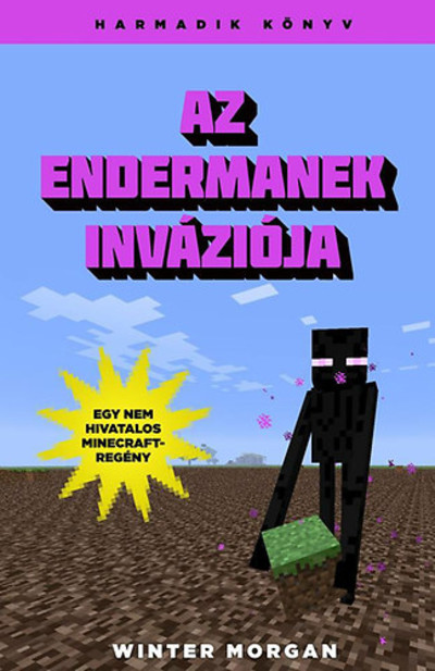 Az Endermanek inváziója /Egy nem hivatalos Minecraft-regény 3.